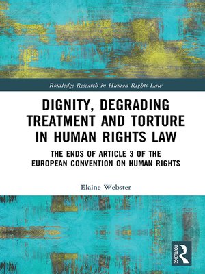 cover image of Dignity, Degrading Treatment and Torture in Human Rights Law